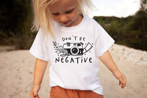 Don't be negative -  kids